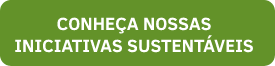 Conheça nossas iniciativas sustentáveis